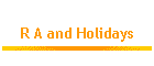 R A and Holidays